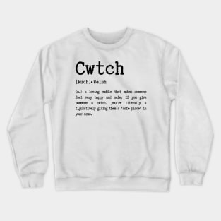 Cwtch, anyone can hug, only the Welsh can Cwtch Crewneck Sweatshirt